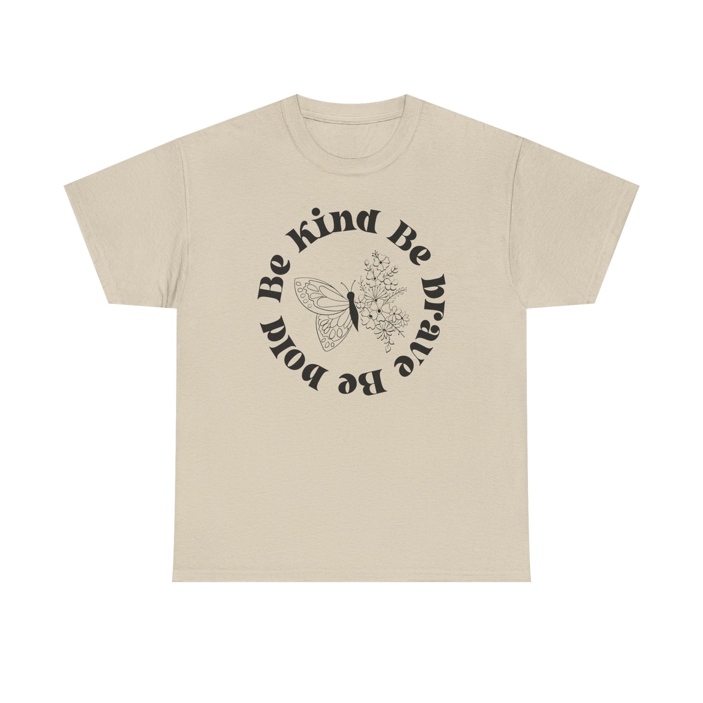 Inspirational Unisex Heavy Cotton Tee - "Be Kind Be Brave Be Bold"