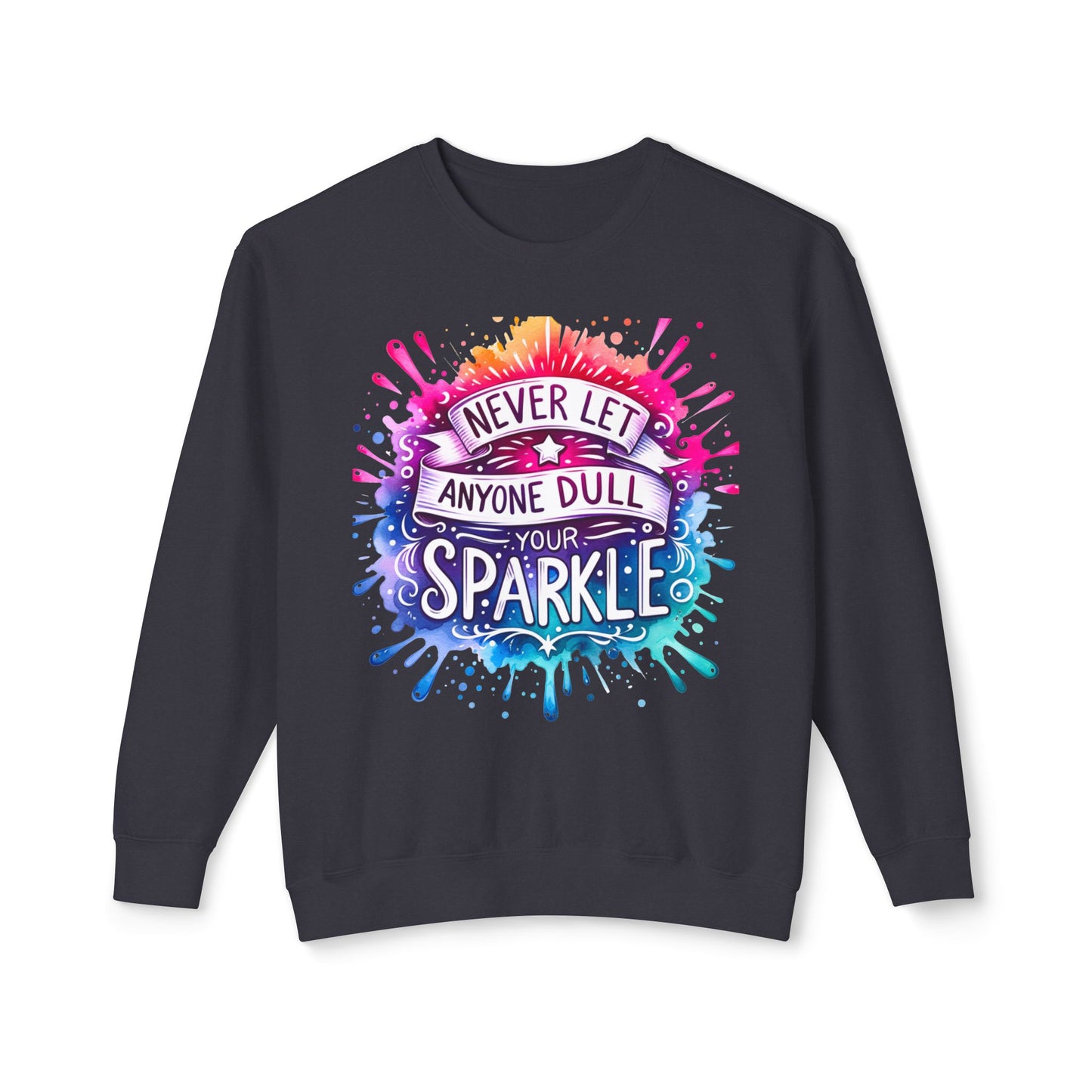 Vibrant Motivational Crewneck Sweatshirt, Unisex Sweater, Inspirational Gift, Casual Wear, Everyday Comfort, Sparkle Your Life