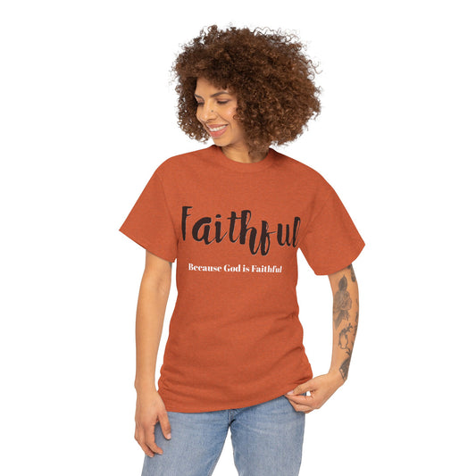 Faithful Unisex Heavy Cotton Tee, Christian Apparel.