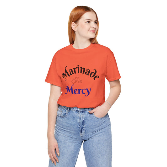 Marinade in Mercy -Unisex Jersey Short Sleeve Tee