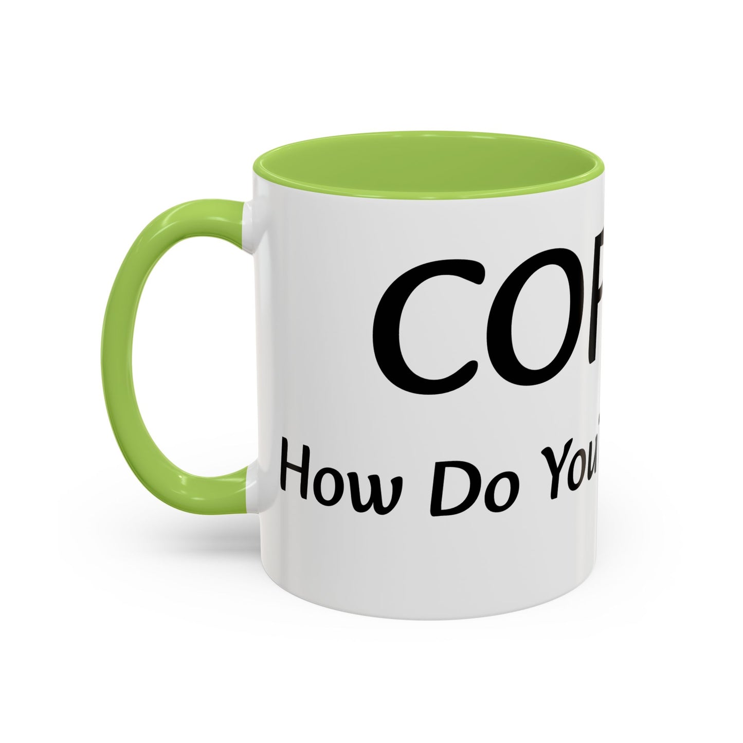 Personalized Accent Coffee Mug - "How Do You Take Your Coffee?" - Perfect for Coffee Lovers