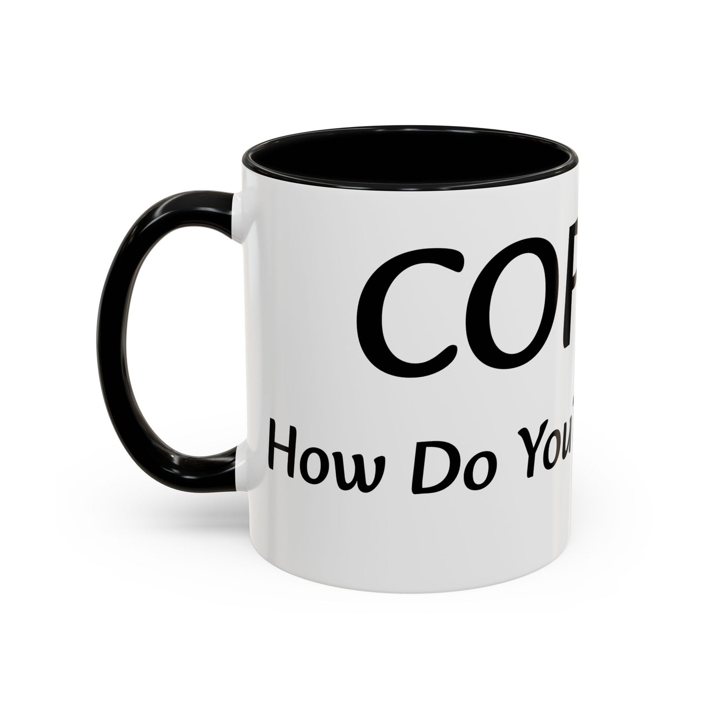 Personalized Accent Coffee Mug - "How Do You Take Your Coffee?" - Perfect for Coffee Lovers
