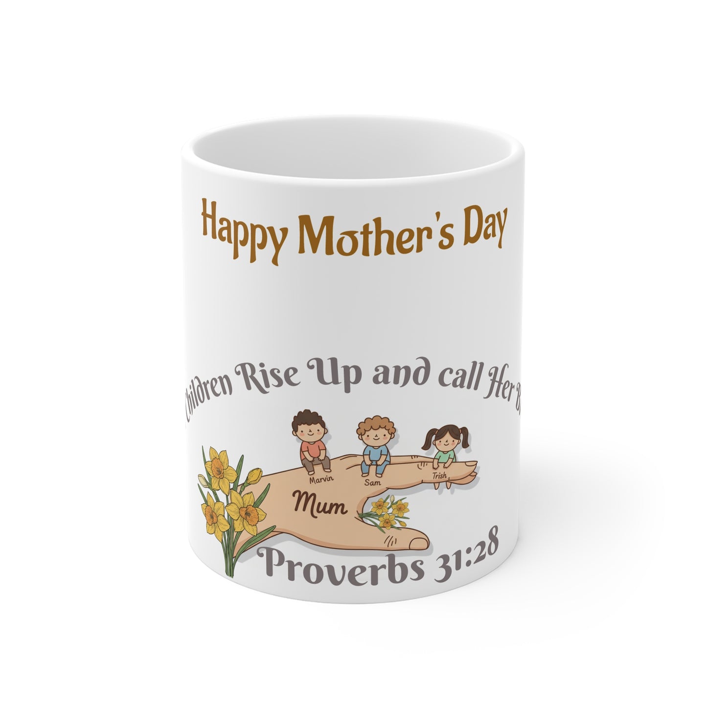 Happy Mother's Day Mug  "Her Children Rise Up" Proverbs 31:28