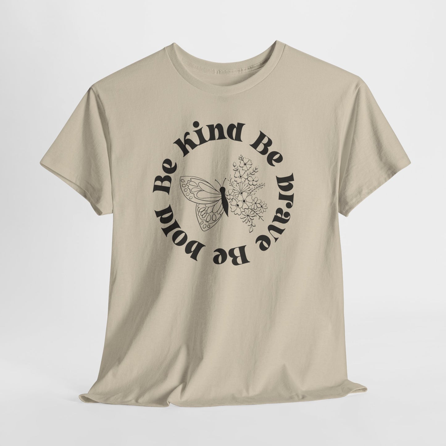Unisex Heavy Cotton Tee - "Be Kind, Be Brave, Be Bold"