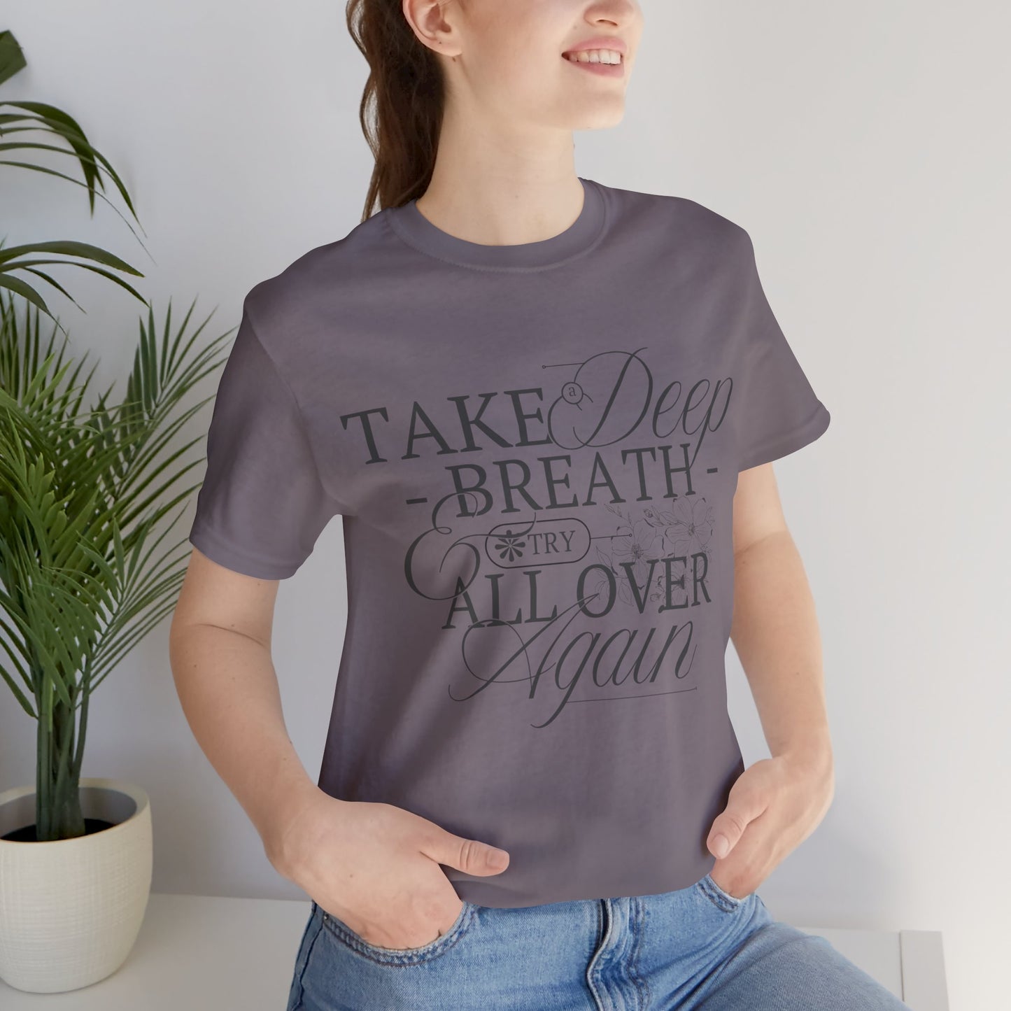 Relaxed Vibe Tee: Take a Deep Breath Reminder.