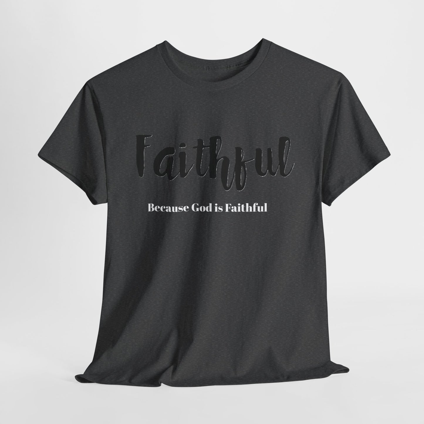 Faithful Unisex Heavy Cotton Tee, Christian Apparel.