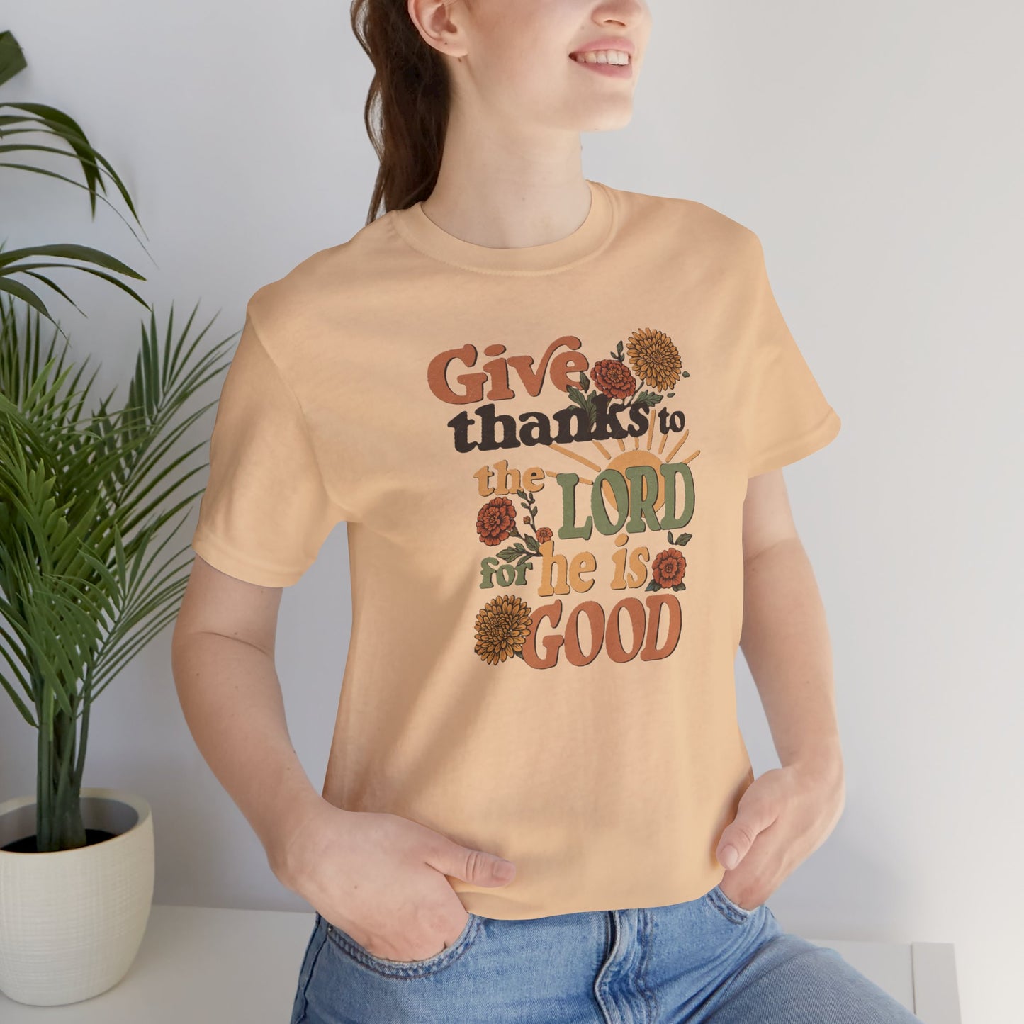 Give thanks to the Lord for He is Good. Unisex Jersey Short Sleeve T-Shirt.