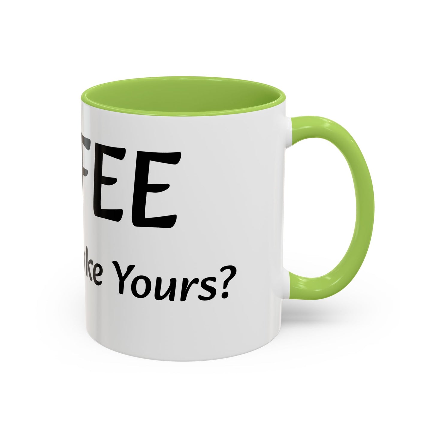 Personalized Accent Coffee Mug - "How Do You Take Your Coffee?" - Perfect for Coffee Lovers