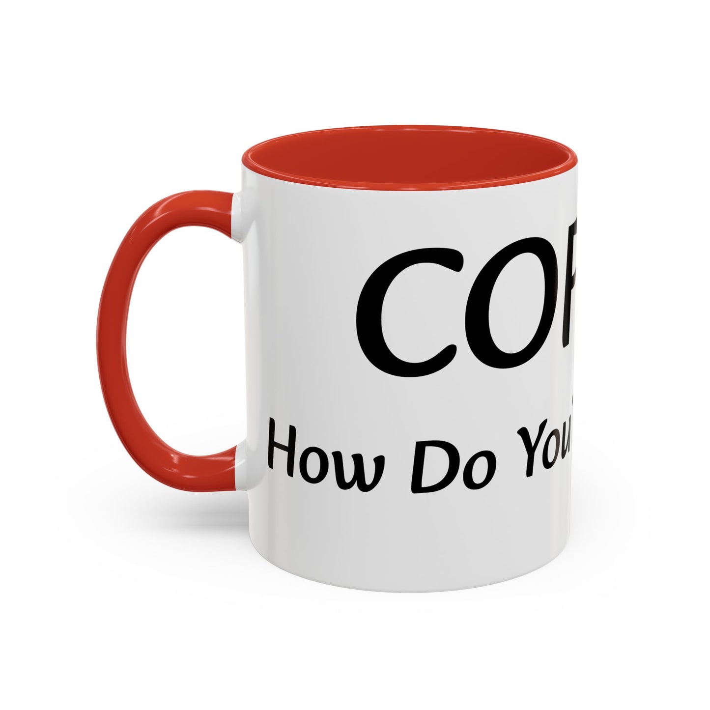 Personalized Accent Coffee Mug - "How Do You Take Your Coffee?" - Perfect for Coffee Lovers