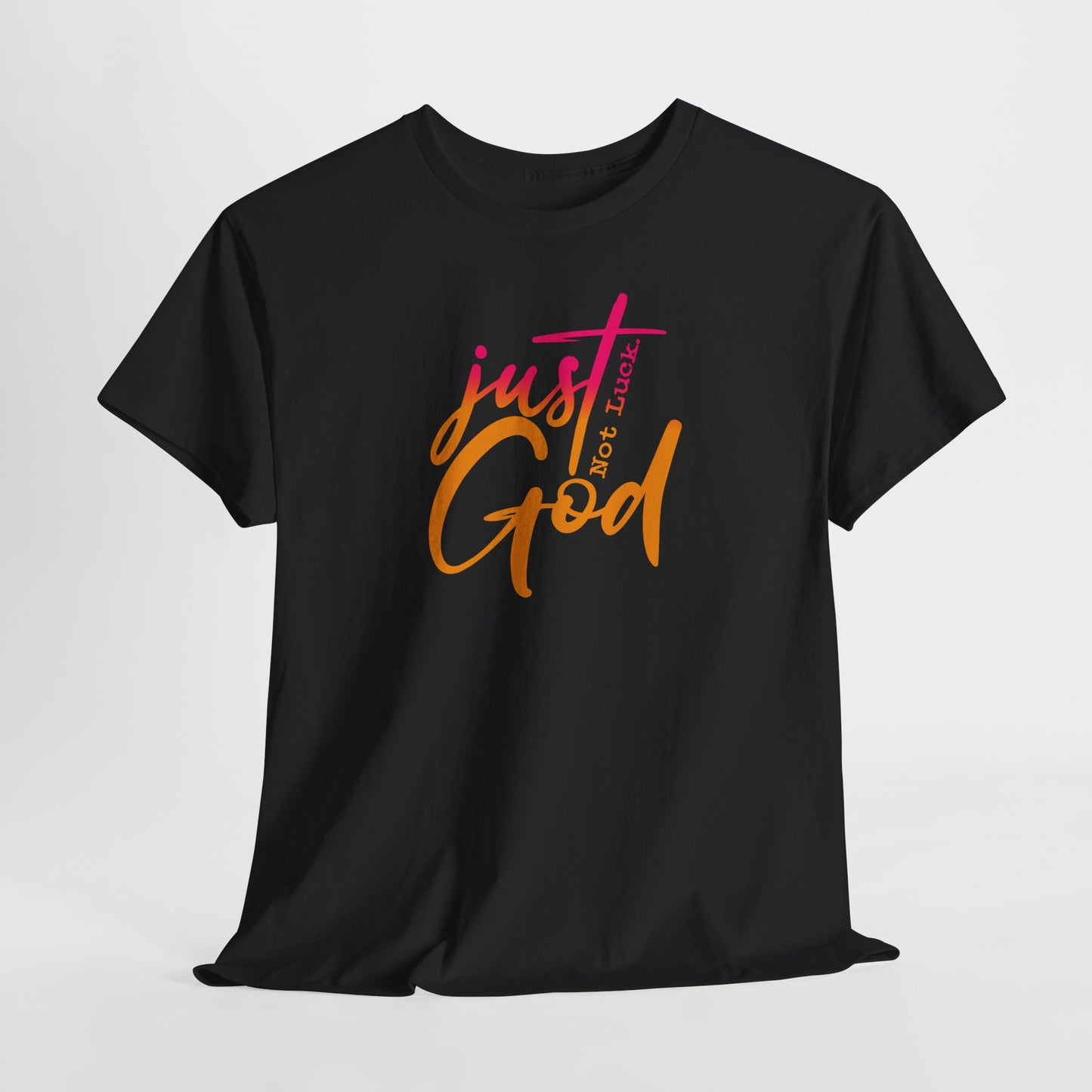 Faith-Inspired Unisex Tee - Just Not Luck "God", Cotton Tee,