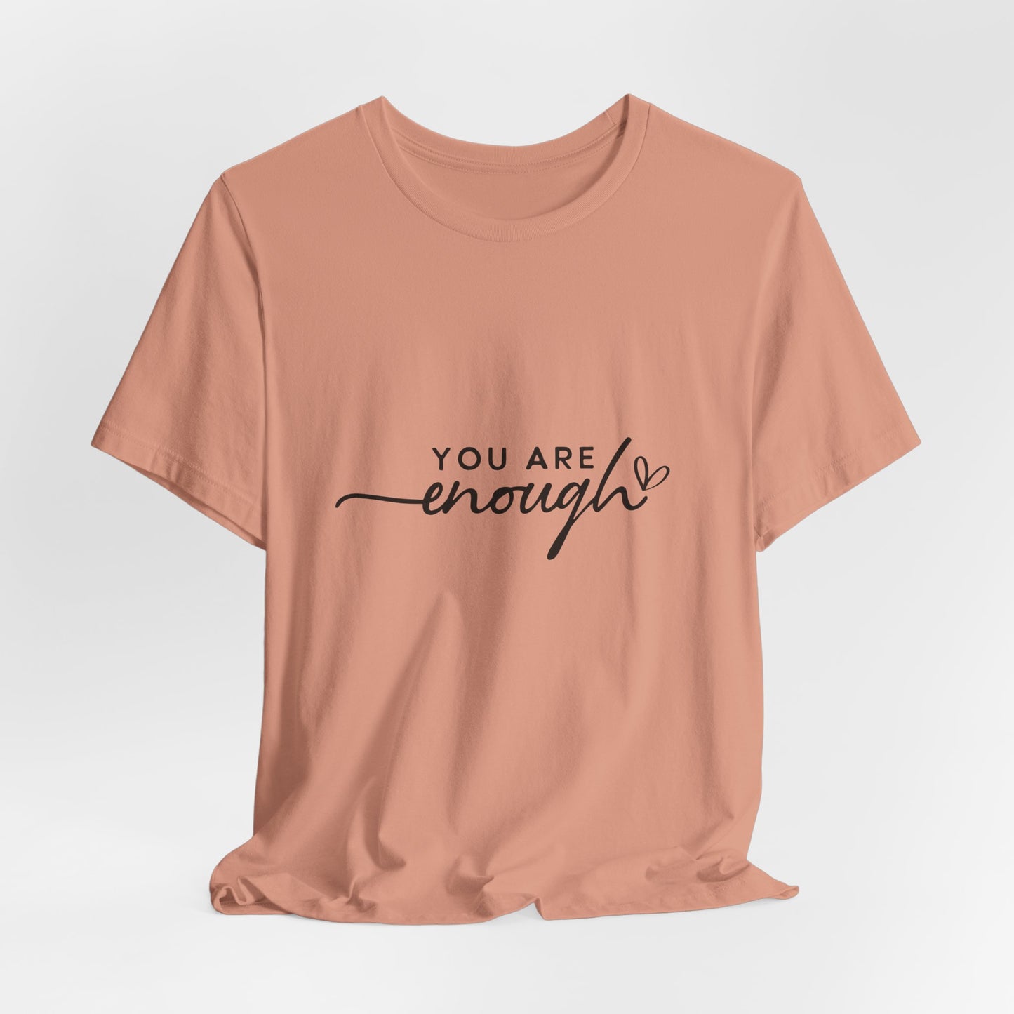 You Are Enough Unisex Short Sleeve Tee