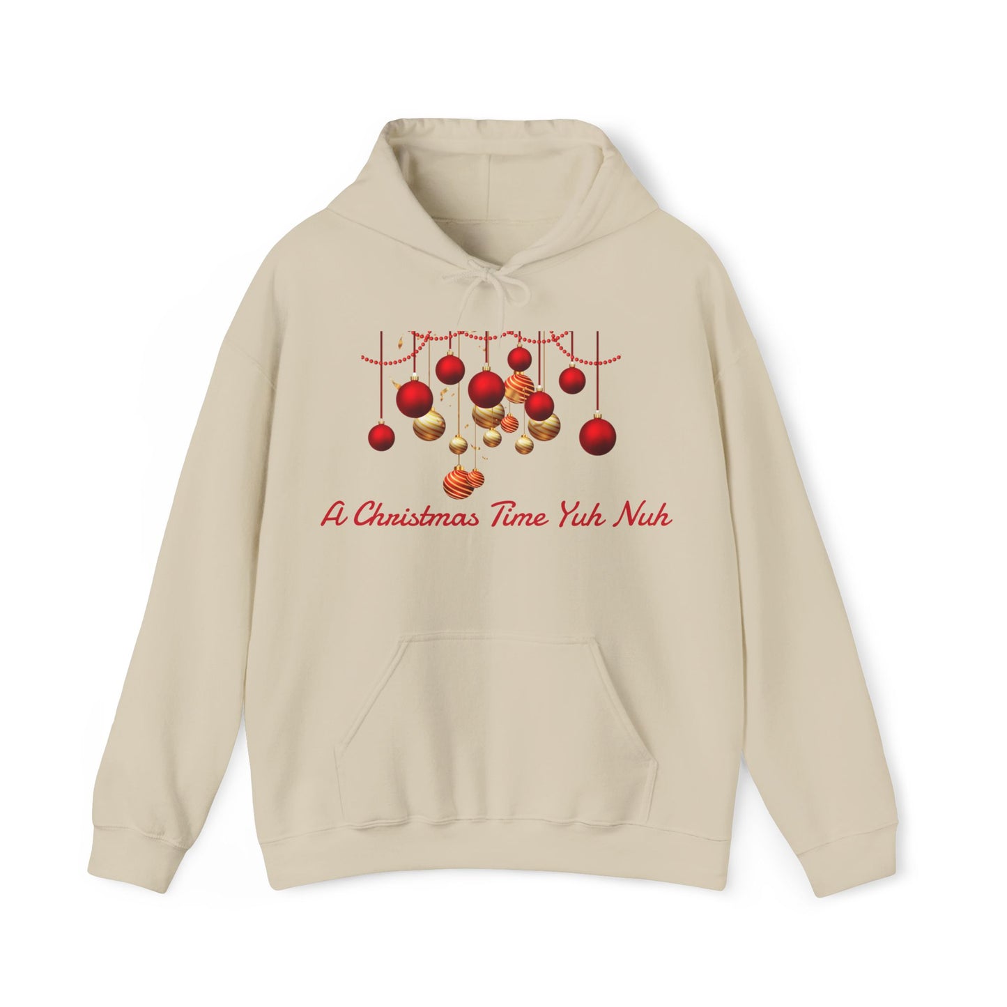 Christmas Ornaments Hoodie — "A Christmas Time Yuh Nuh" Festive Holiday Sweatshirt
