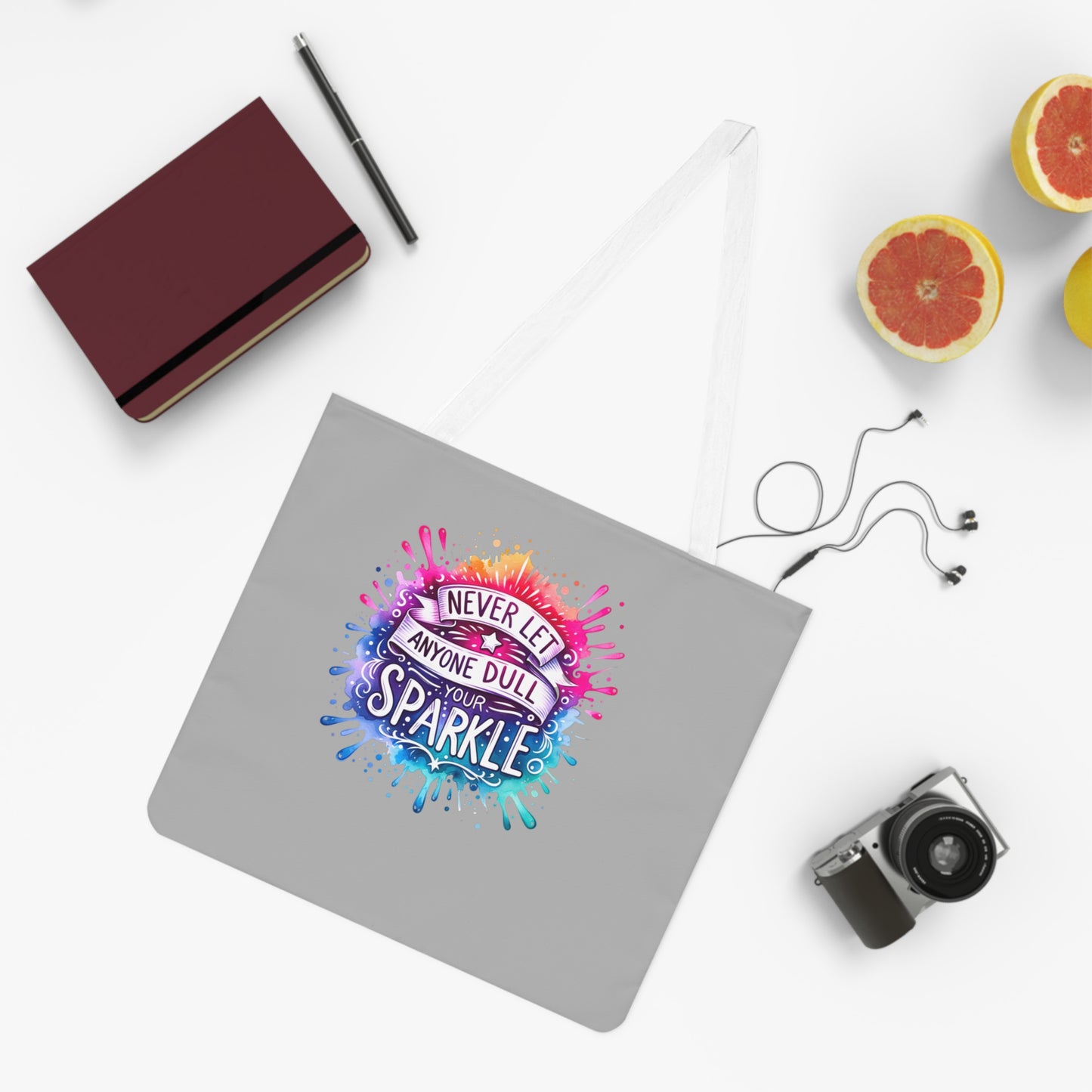 Inspirational Tote Bag, Never Let Anyone Dull Your Sparkle.