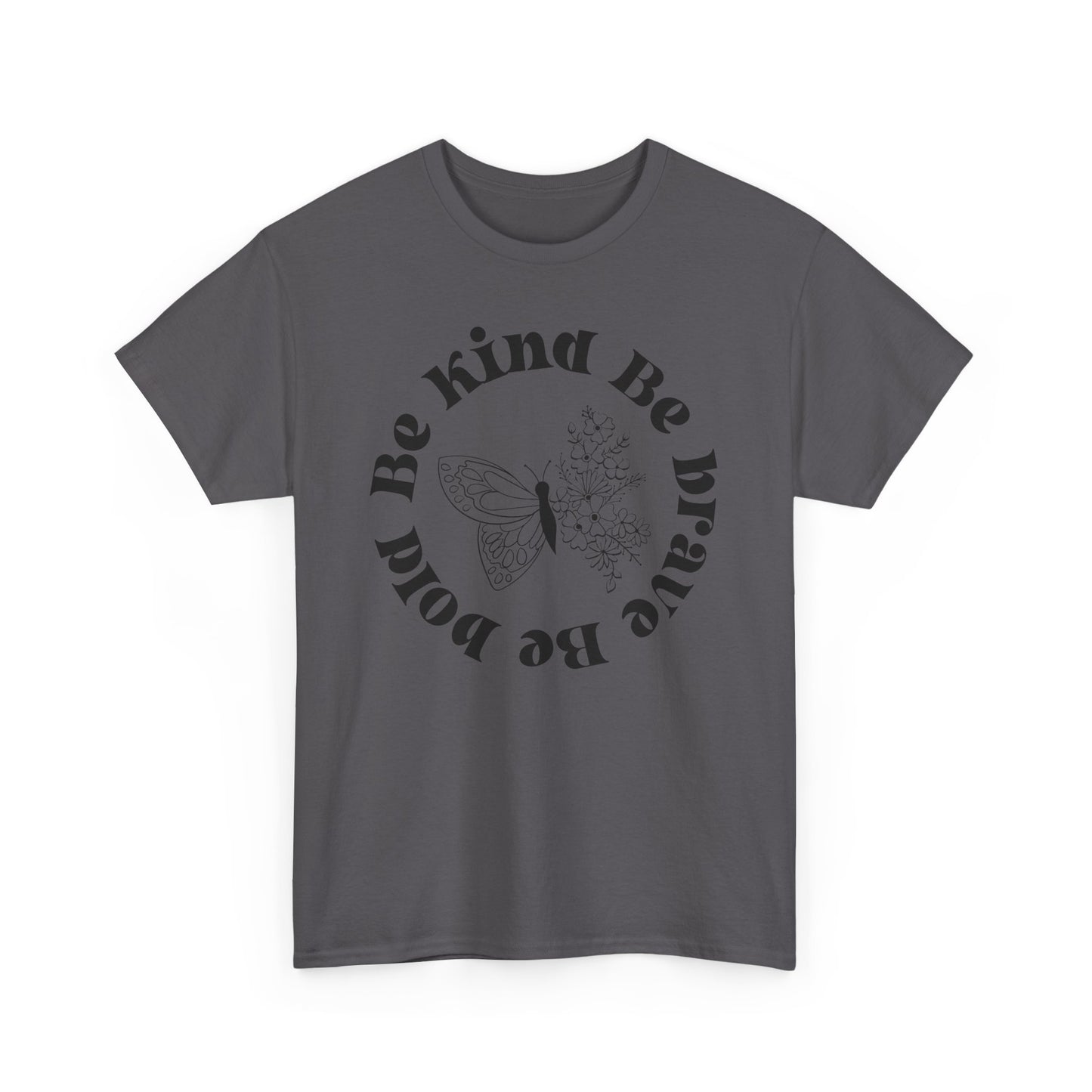 Inspirational Unisex Heavy Cotton Tee - "Be Kind Be Brave Be Bold"