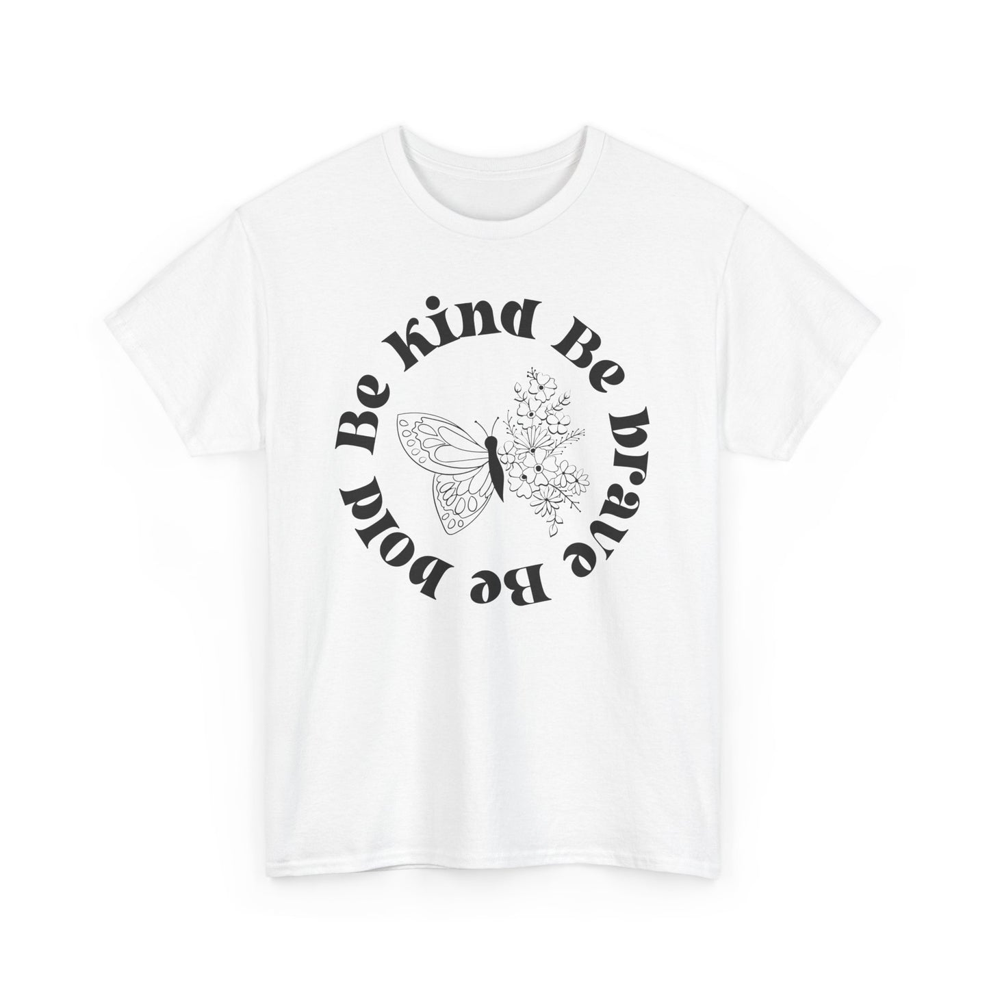 Inspirational Unisex Heavy Cotton Tee - "Be Kind Be Brave Be Bold"