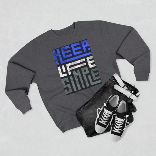 Keep Life Simple Unisex Crewneck Sweatshirt.
