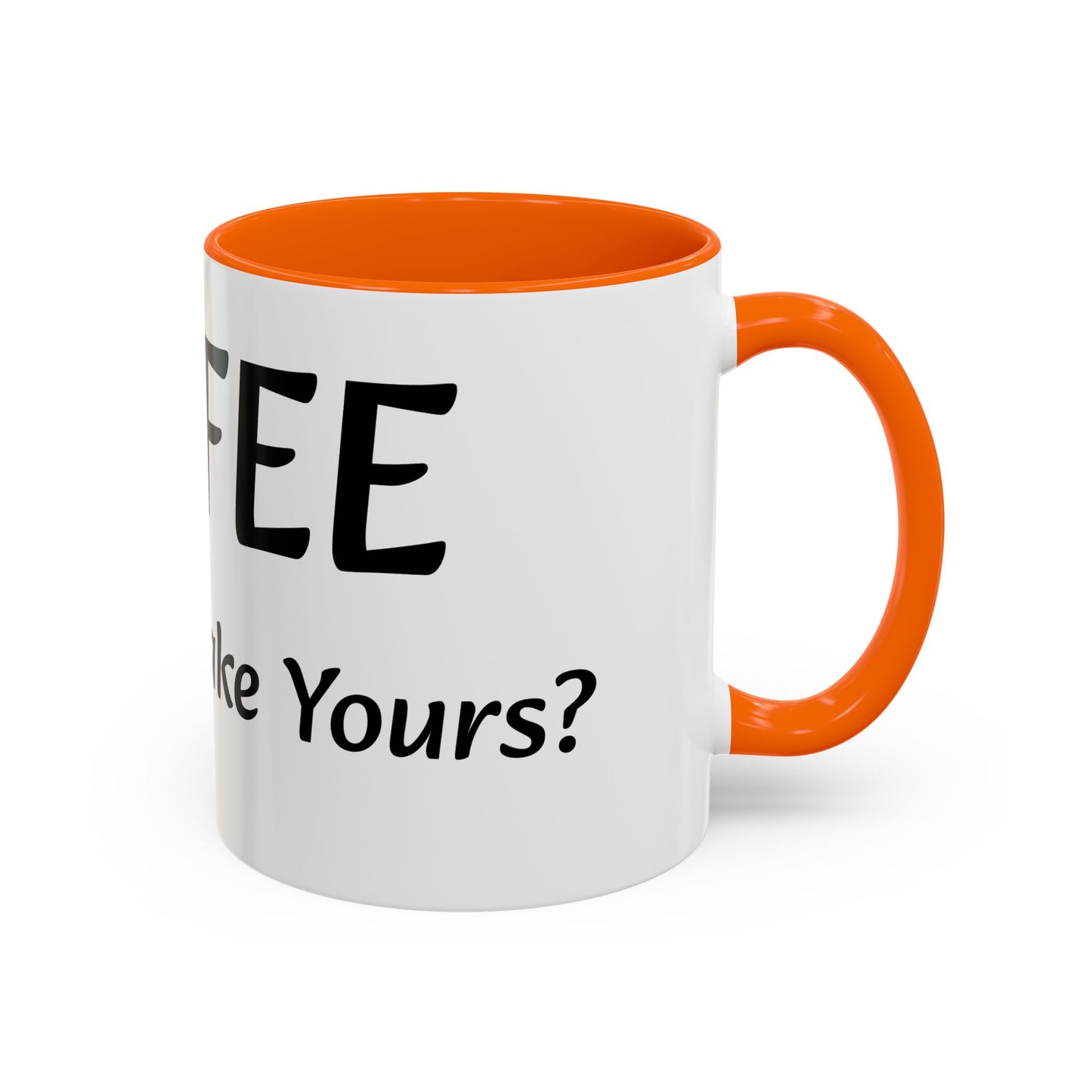 Personalized Accent Coffee Mug - "How Do You Take Your Coffee?" - Perfect for Coffee Lovers