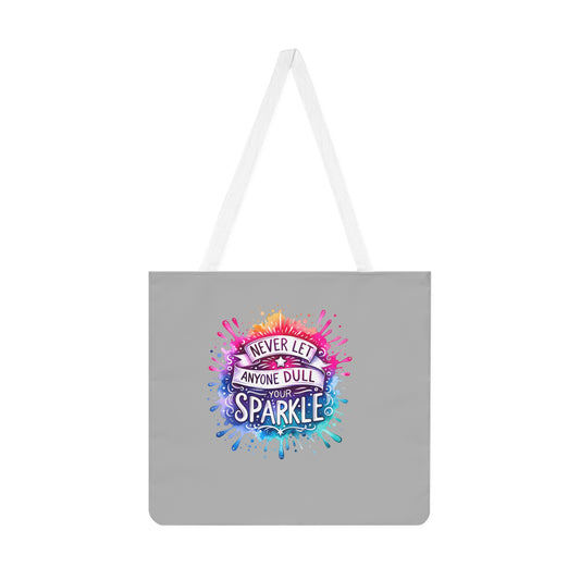 Inspirational Tote Bag, Never Let Anyone Dull Your Sparkle.