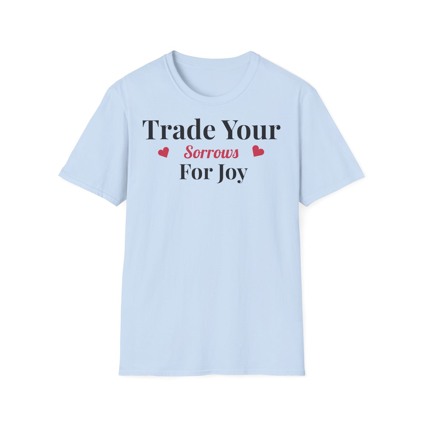 Inspirational Unisex Softstyle T-Shirt - 'Trade Your Sorrows for Joy'