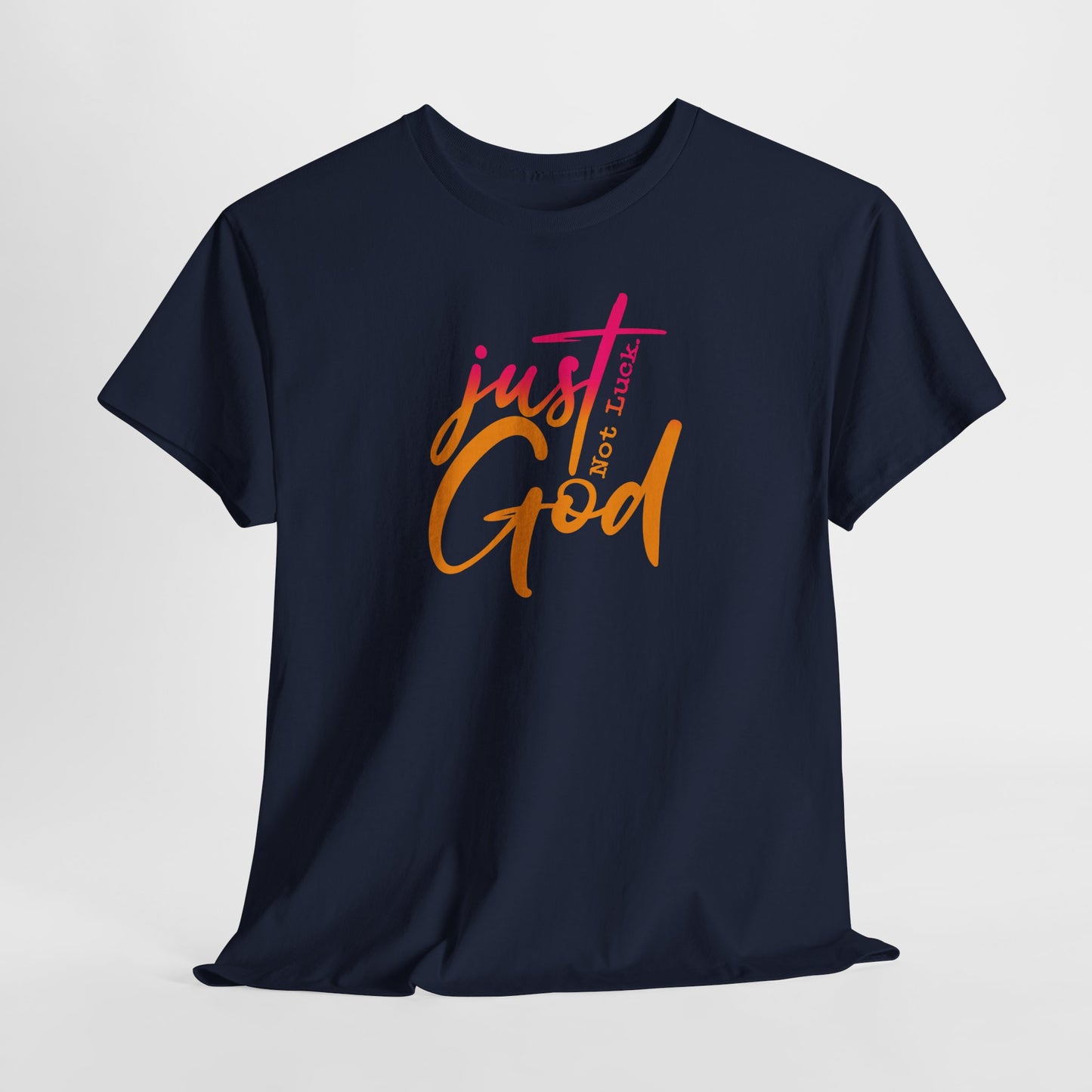 Faith-Inspired Unisex Tee - Just Not Luck "God", Cotton Tee,