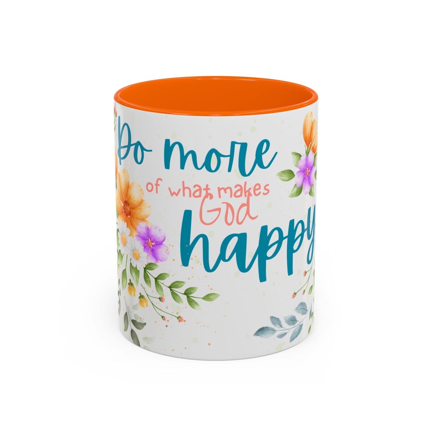 Floral Inspirational Coffee Mug, Do More of What Makes God Happy.