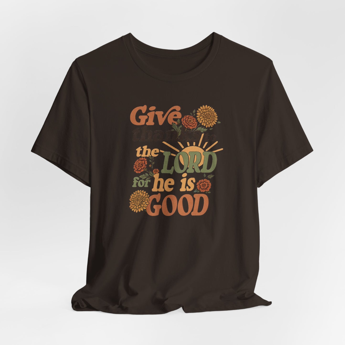 Give thanks to the Lord for He is Good. Unisex Jersey Short Sleeve T-Shirt.