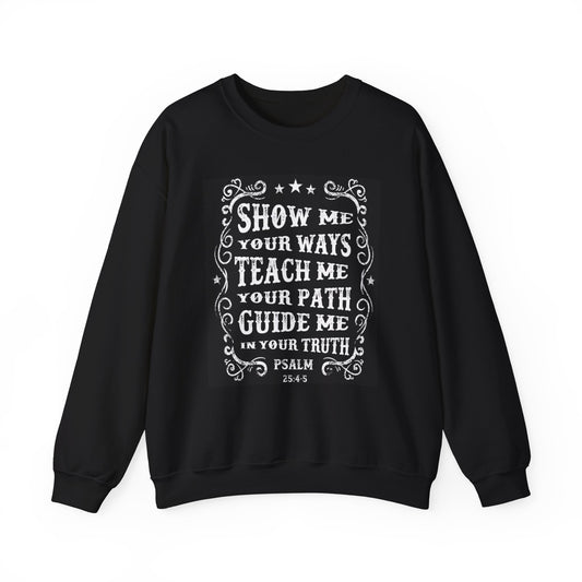 Inspirational Crewneck Sweatshirt, Faith Gift, Psalm 25:4 Fashion, Biblical Quote Apparel, Cozy Church Wear, Thoughtful Christian Gift