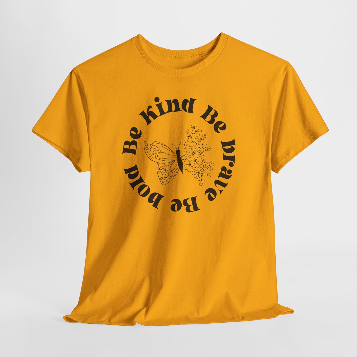 Unisex Heavy Cotton Tee - "Be Kind, Be Brave, Be Bold"