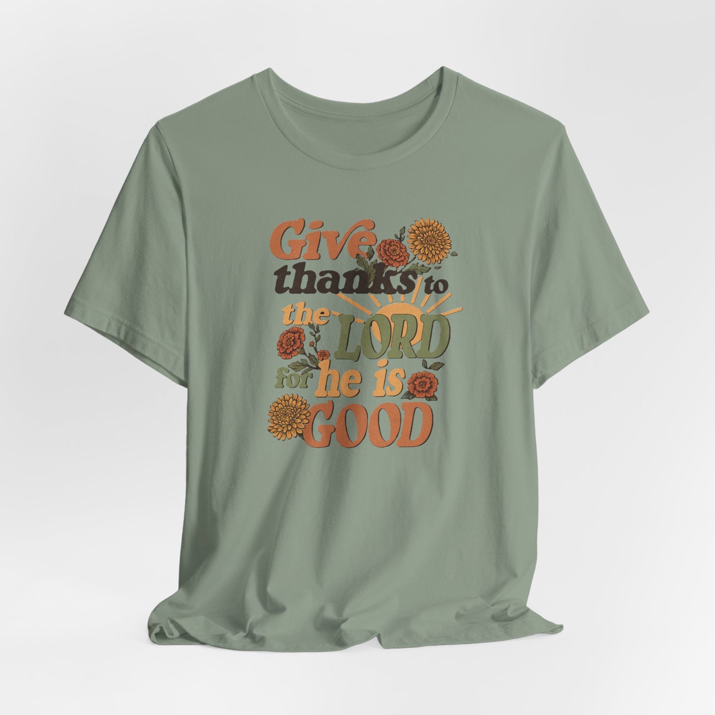Give thanks to the Lord for He is Good. Unisex Jersey Short Sleeve T-Shirt.