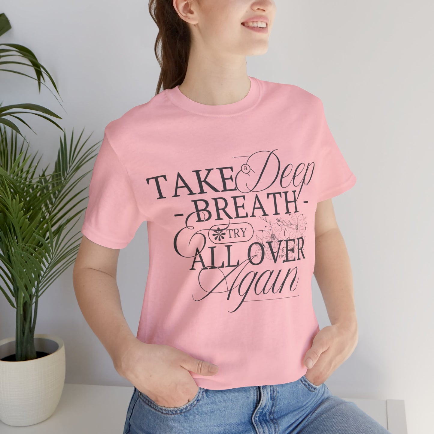 Relaxed Vibe Tee: Take a Deep Breath Reminder.