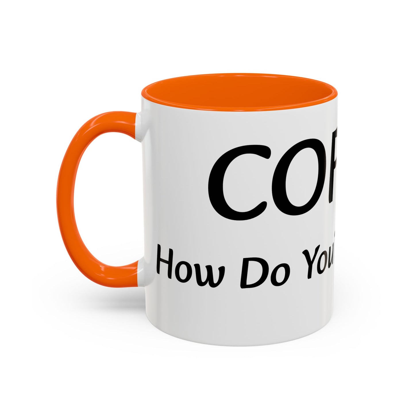 Personalized Accent Coffee Mug - "How Do You Take Your Coffee?" - Perfect for Coffee Lovers