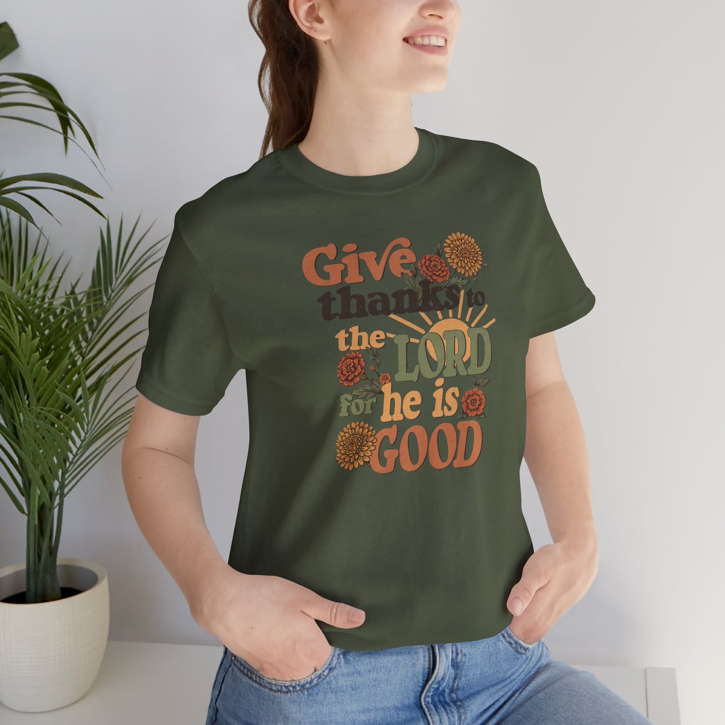 Give thanks to the Lord for He is Good. Unisex Jersey Short Sleeve T-Shirt.