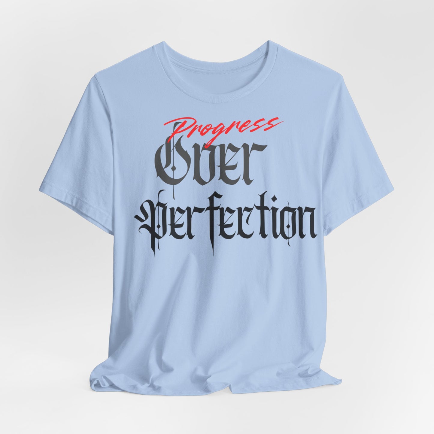 Progress Over Perfection Tee - Casual, Motivational T-Shirt for Self-Improvement.