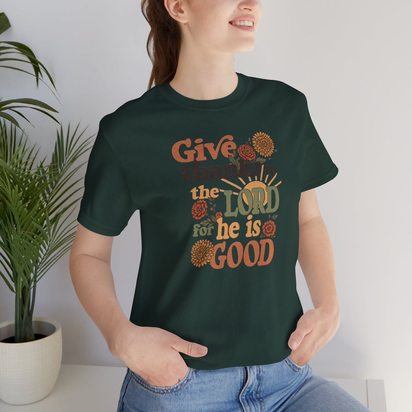 Give thanks to the Lord for He is Good. Unisex Jersey Short Sleeve T-Shirt.