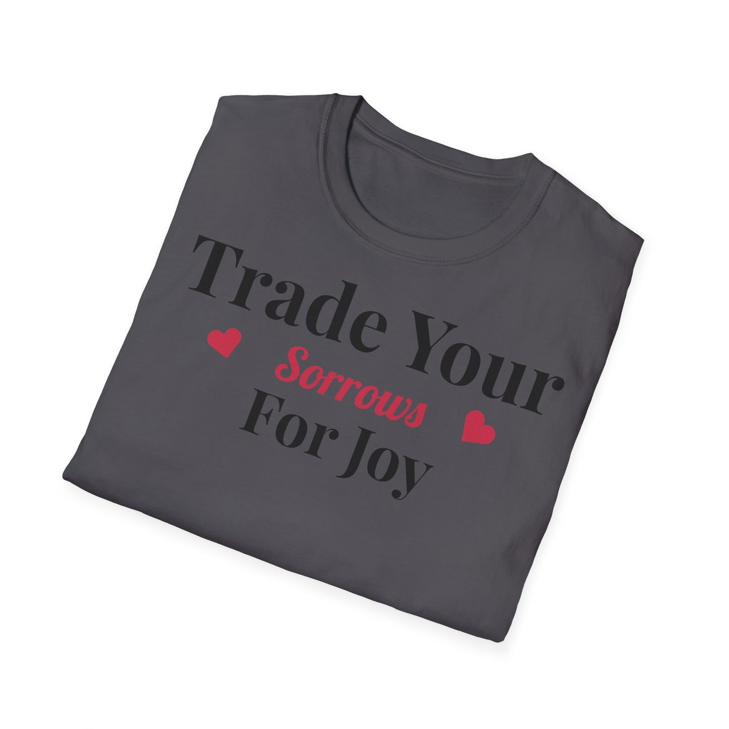 Inspirational Unisex Softstyle T-Shirt - 'Trade Your Sorrows for Joy'