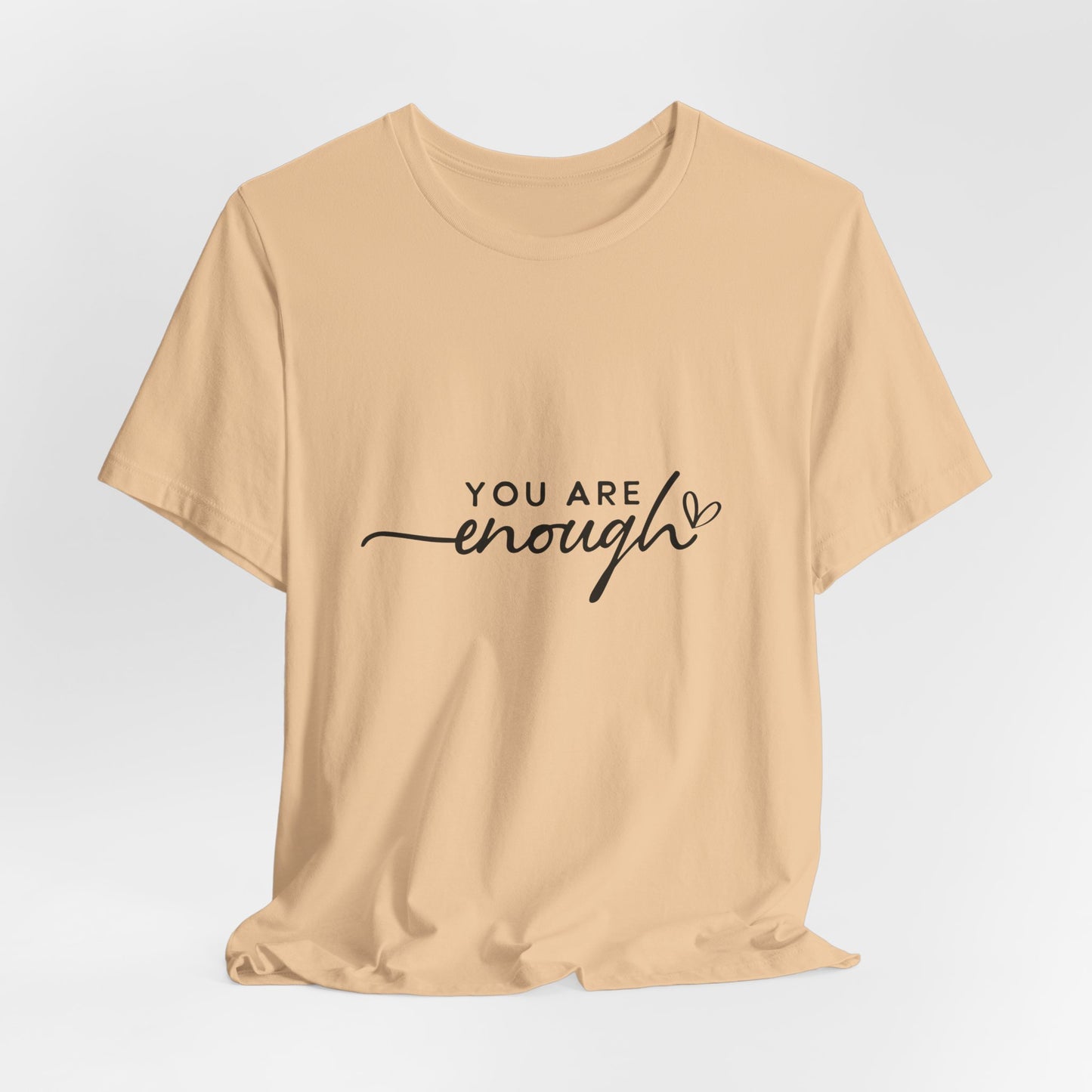 You Are Enough Unisex Short Sleeve Tee