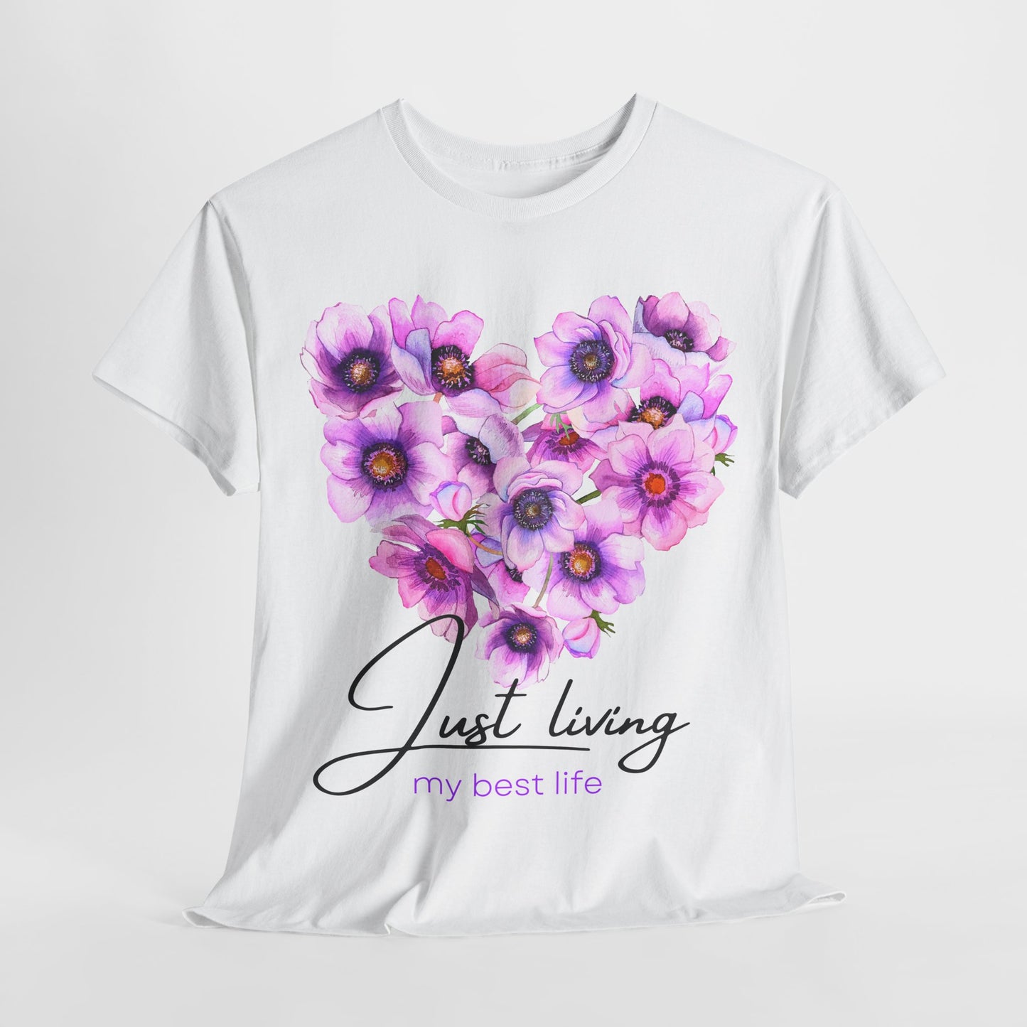 Just Living my best life  Floral Heart Tee | Inspirational Unisex Heavy Cotton T-Shirt