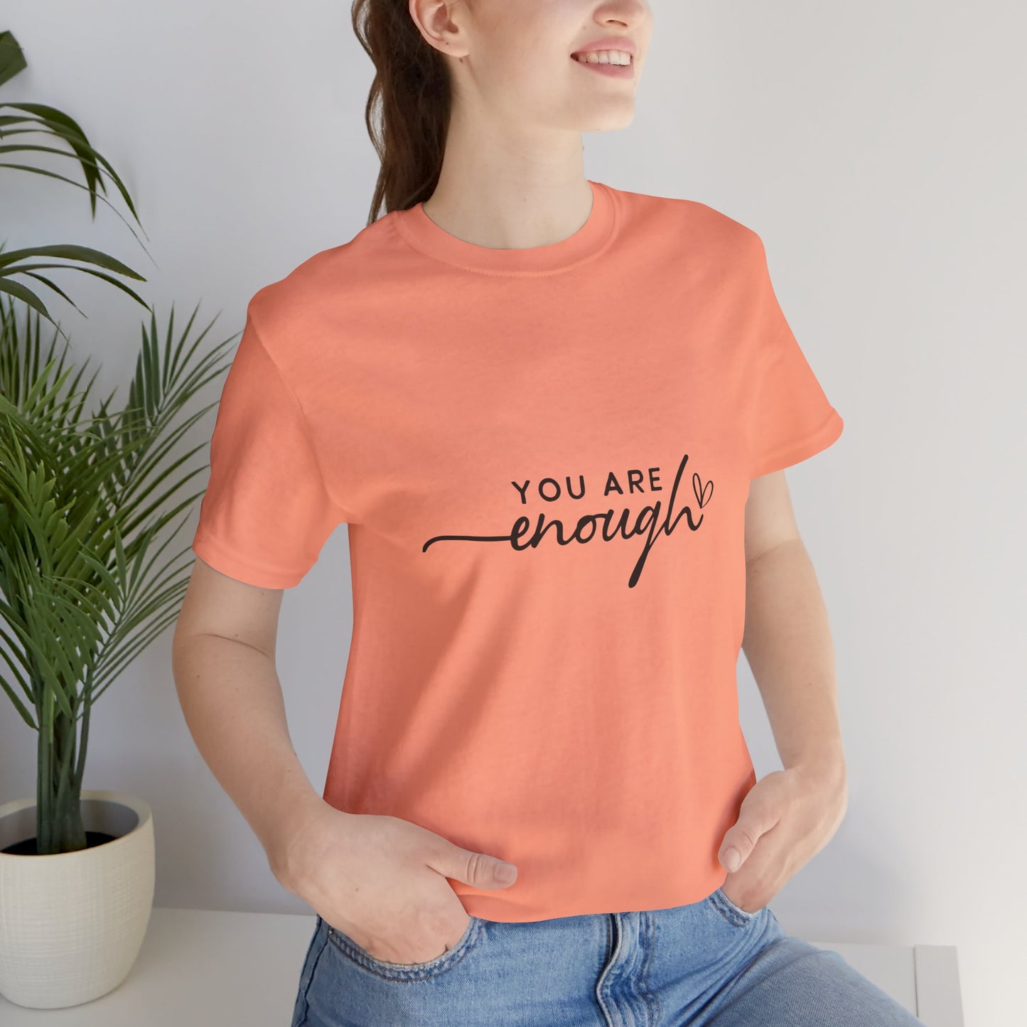 You Are Enough Unisex Short Sleeve Tee