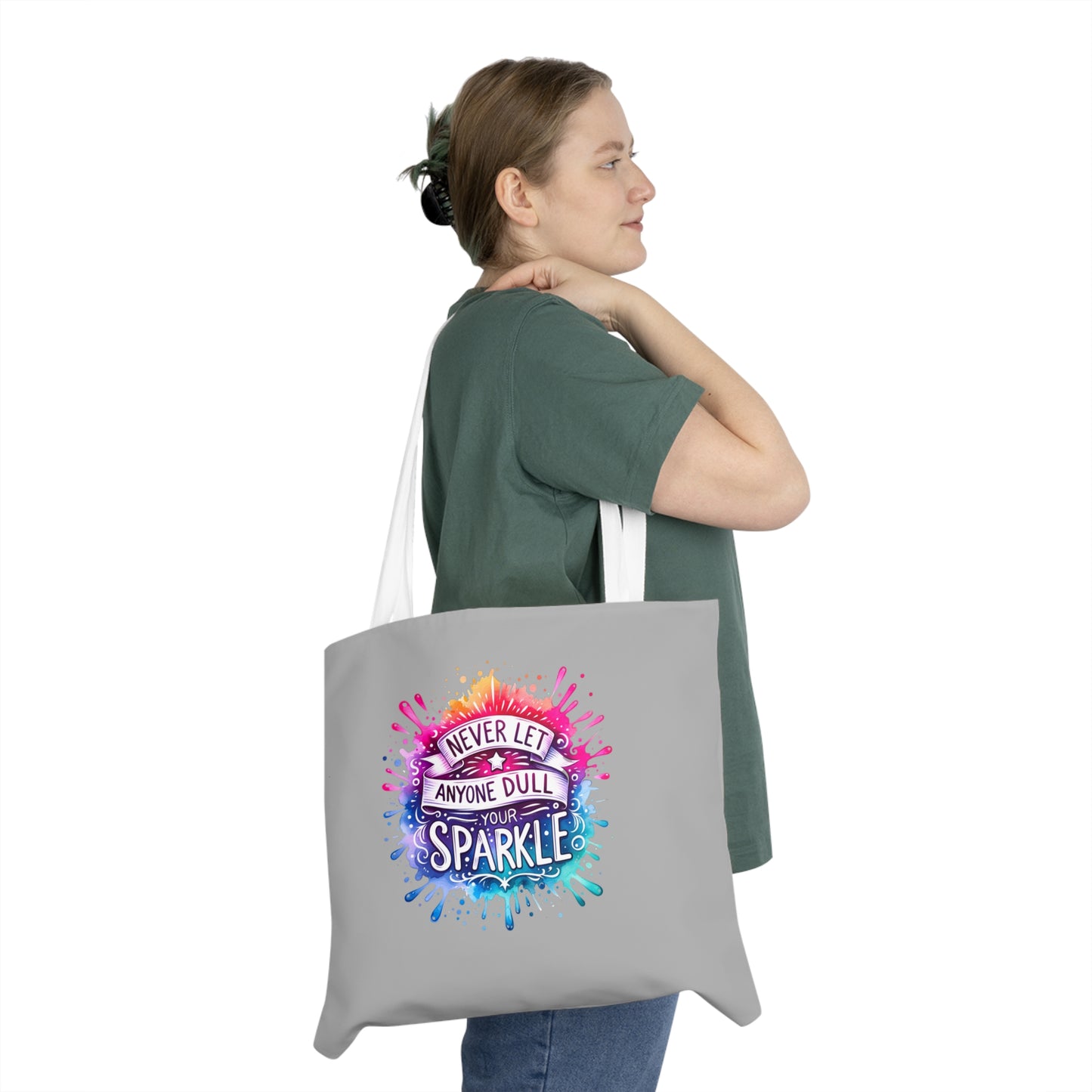 Inspirational Tote Bag, Never Let Anyone Dull Your Sparkle.