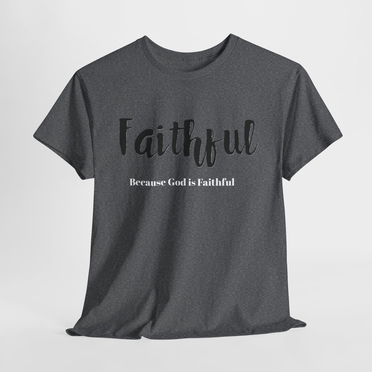 Faithful Unisex Heavy Cotton Tee, Christian Apparel.