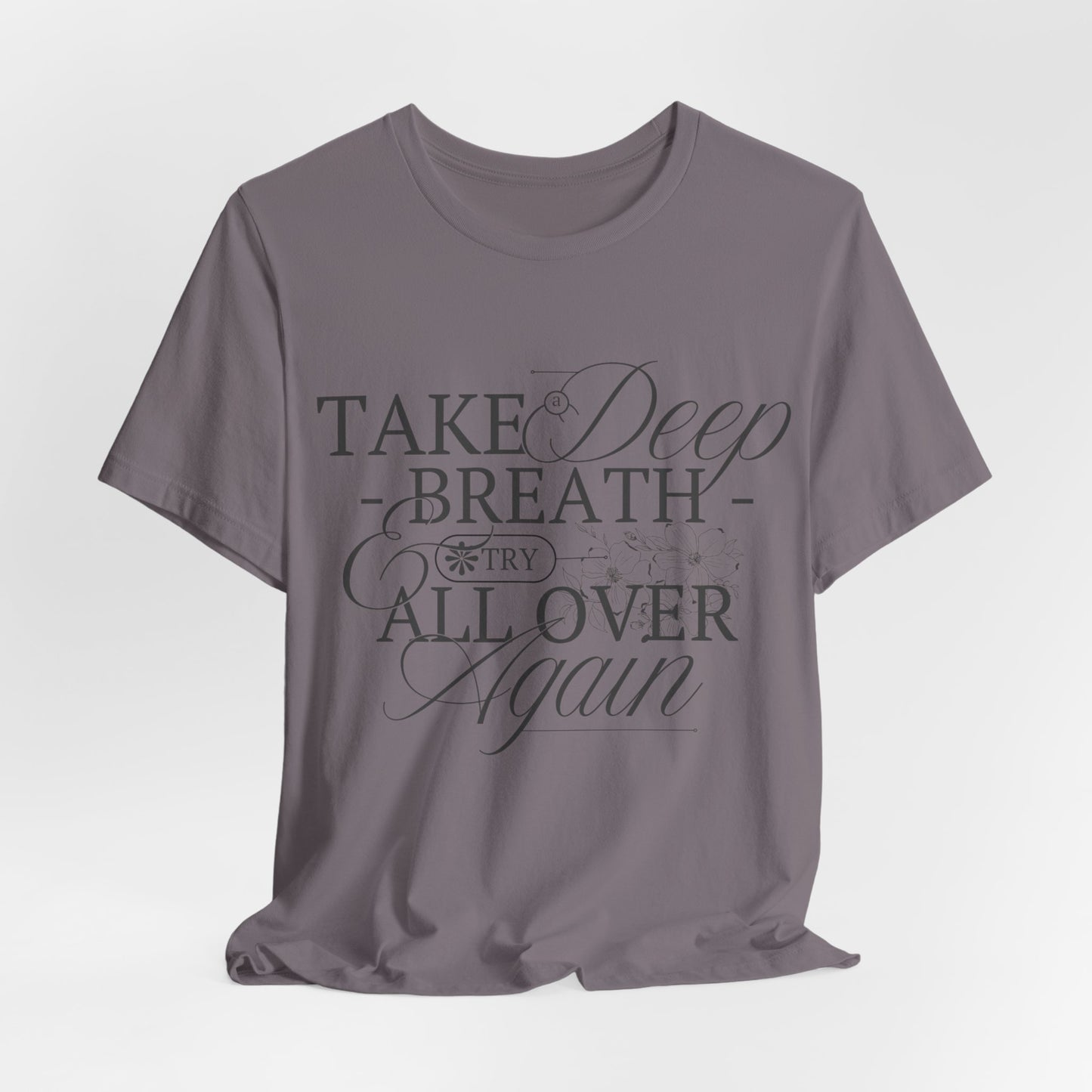 Relaxed Vibe Tee: Take a Deep Breath Reminder.