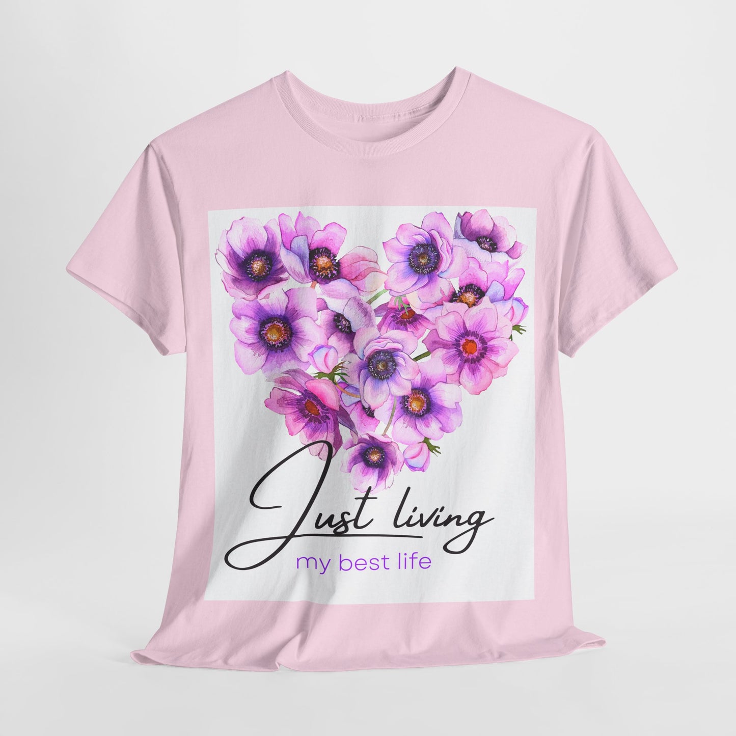 Just Living my best life  Floral Heart Tee | Inspirational Unisex Heavy Cotton T-Shirt