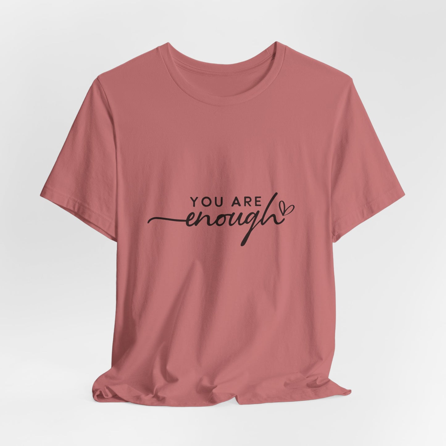 You Are Enough Unisex Short Sleeve Tee