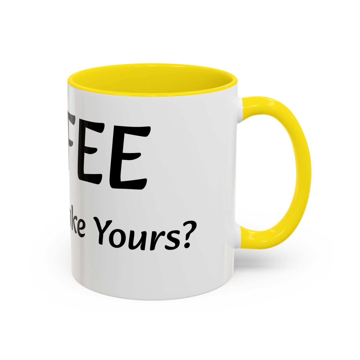 Personalized Accent Coffee Mug - "How Do You Take Your Coffee?" - Perfect for Coffee Lovers