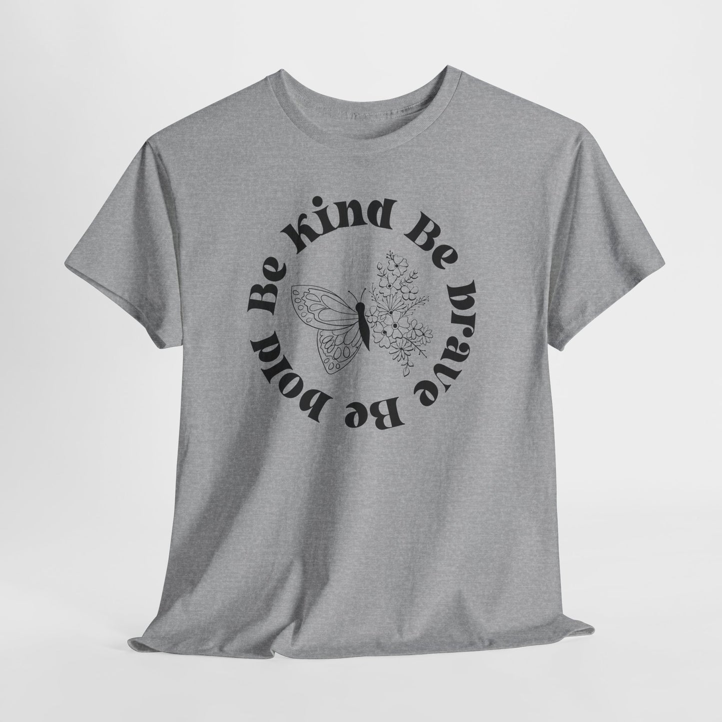Unisex Heavy Cotton Tee - "Be Kind, Be Brave, Be Bold"