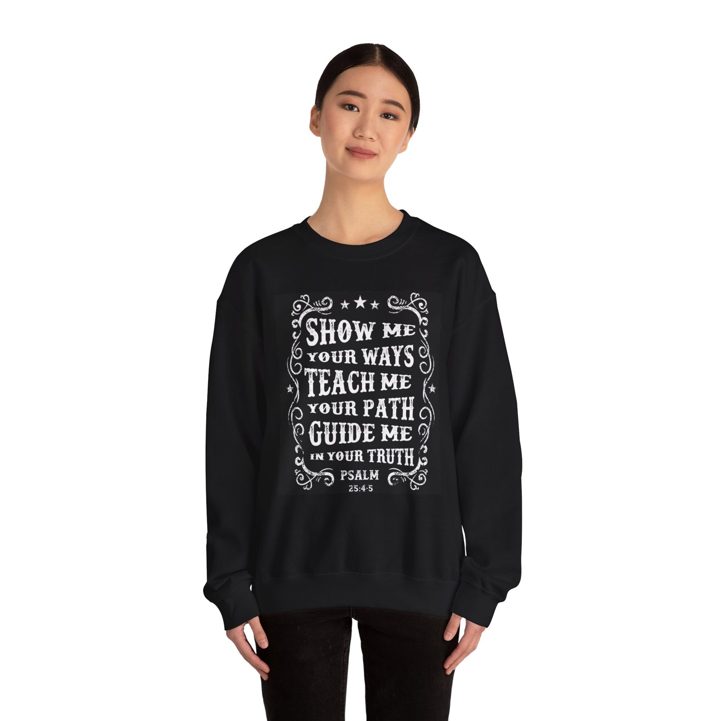 Inspirational Crewneck Sweatshirt, Faith Gift, Psalm 25:4 Fashion, Biblical Quote Apparel, Cozy Church Wear, Thoughtful Christian Gift
