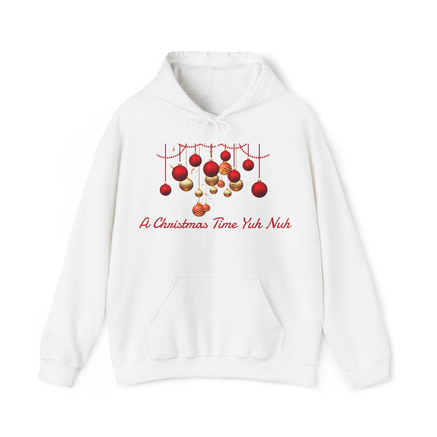 Christmas Ornaments Hoodie — "A Christmas Time Yuh Nuh" Festive Holiday Sweatshirt
