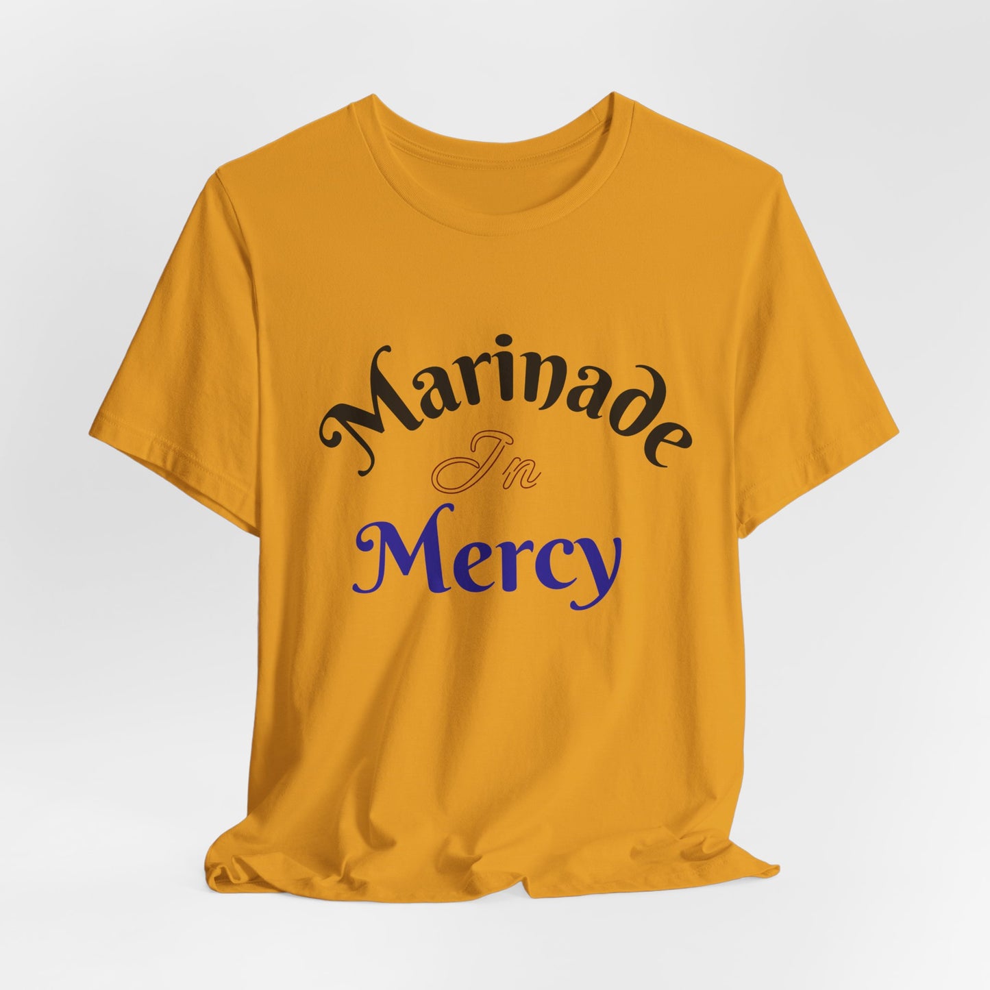 Marinade in Mercy -Unisex Jersey Short Sleeve Tee