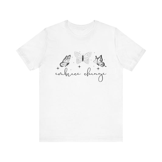 Embrace Change Butterfly Tee - Unisex Jersey Tee for Transformation, Inspirational Gift, Spring Fashion, Everyday Wear, Eco-friendly