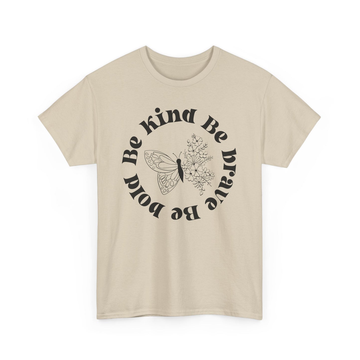 Inspirational Unisex Heavy Cotton Tee - "Be Kind Be Brave Be Bold"